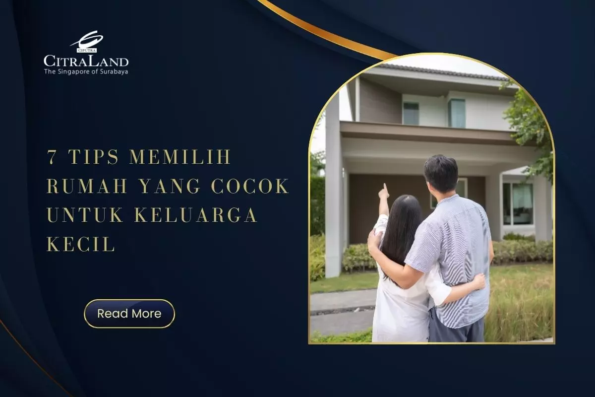 7 Tips Memilih Rumah yang Cocok untuk Keluarga Kecil