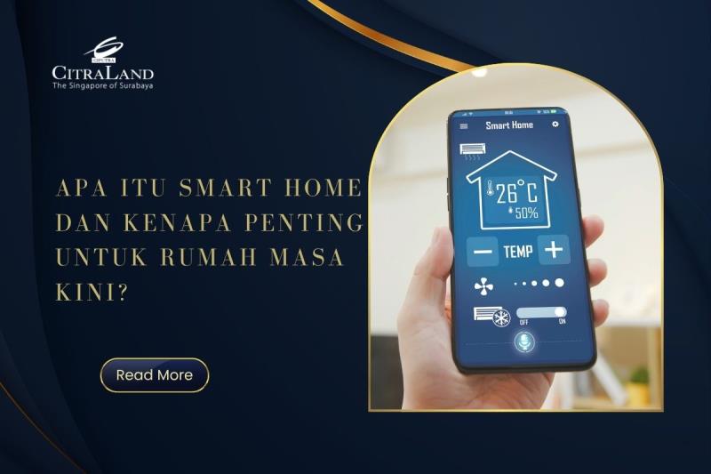 Apa Itu Smart Home dan Kenapa Penting untuk Rumah Masa Kini?