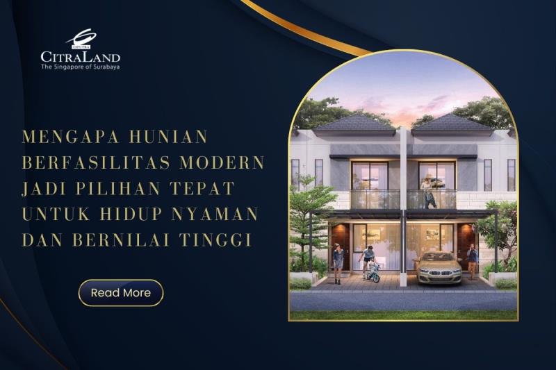 Mengapa Hunian Berfasilitas Modern Jadi Pilihan Tepat untuk Hidup Nyaman dan Bernilai Tinggi