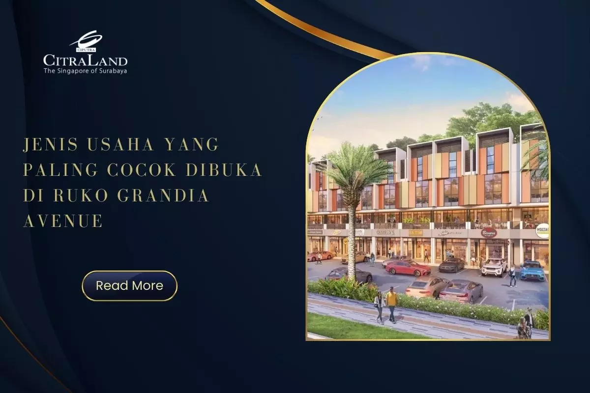 Jenis Usaha yang Paling Cocok Dibuka di Ruko Grandia Avenue