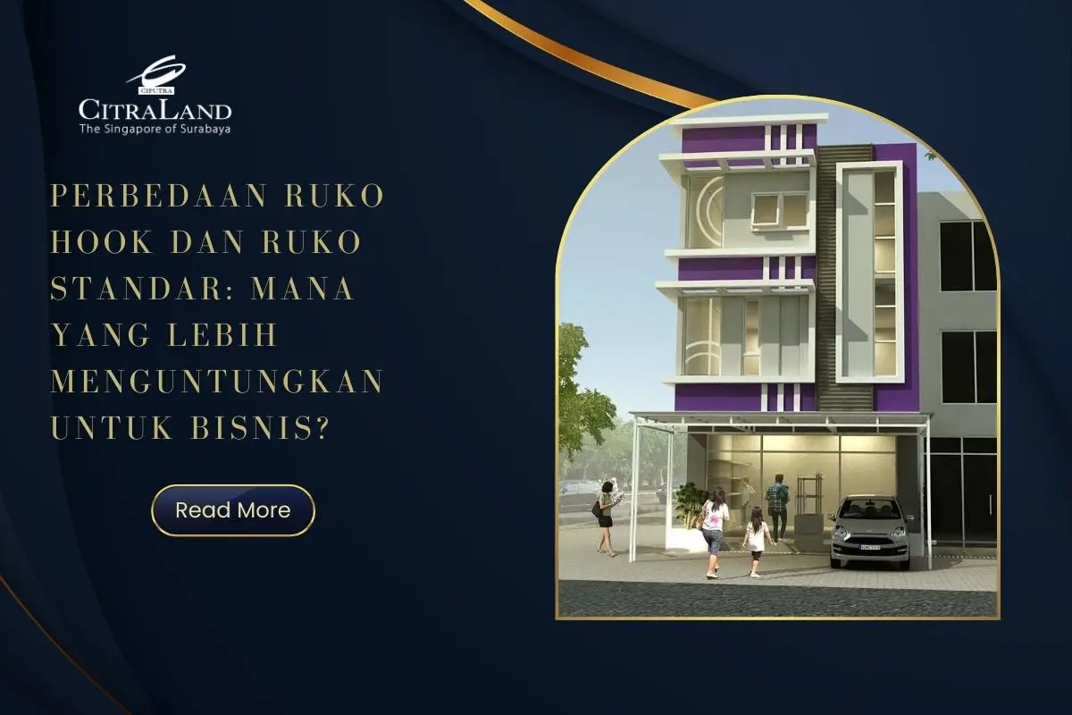 Perbedaan Ruko Hook dan Ruko Standar: Mana yang Lebih Menguntungkan untuk Bisnis?