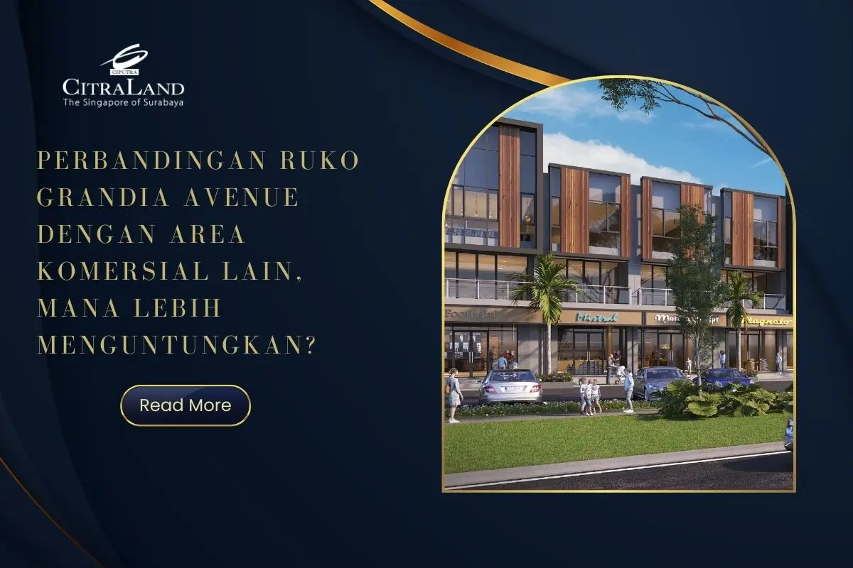 Perbandingan Ruko Grandia Avenue dengan Area Komersial Lain, Mana Lebih Menguntungkan?