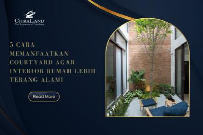 5 Cara Memanfaatkan Courtyard agar Interior Rumah Lebih Terang Alami