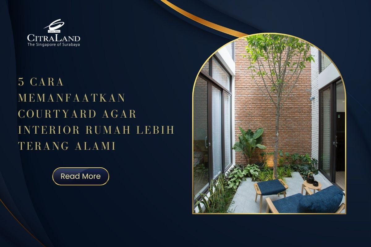 5 Cara Memanfaatkan Courtyard agar Interior Rumah Lebih Terang Alami
